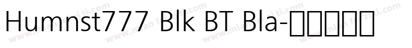 Humnst777 Blk BT Bla字体转换